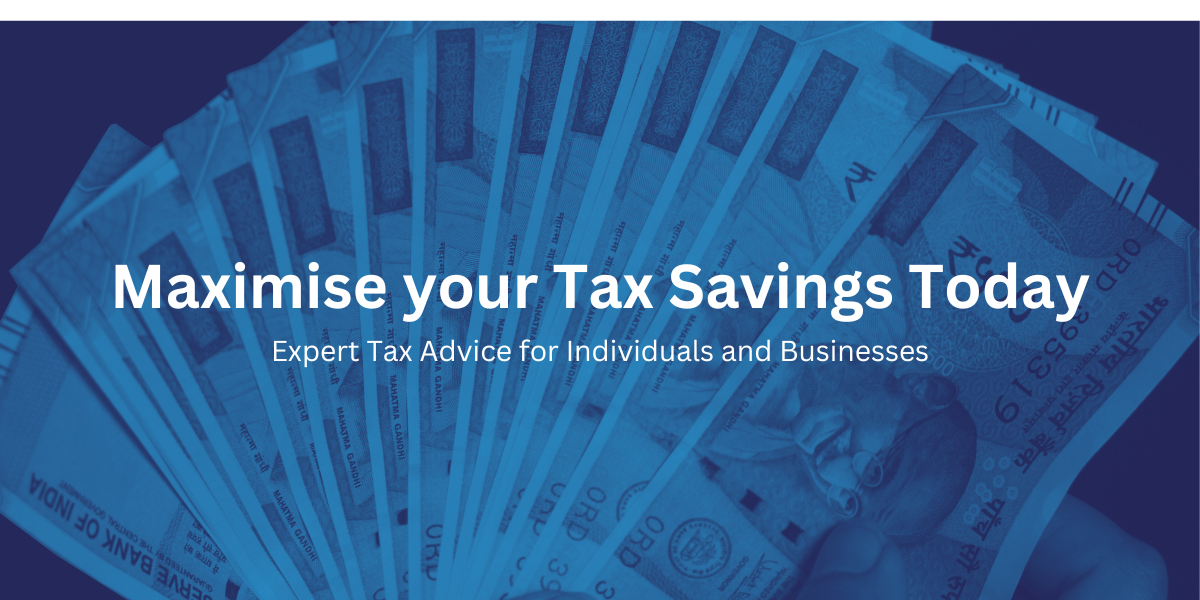 Maximise your tax savings today